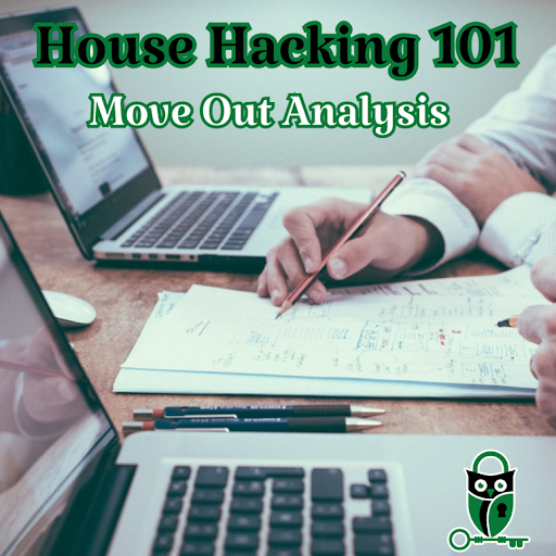 House Hacking 101 graphic for move out analysis
